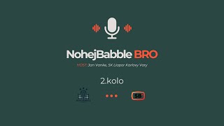 NohejBabble BRO | 2.kolo | HOST: Jan Vanke - SK Liapor Karlovy Vary