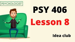 Psy406 lesson 8| Psy406 lecture 8 | PERSONAL SOCIAL AND EMOTIONAL DEVELOPMENT I Ideaclub |Arsalanali