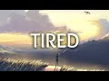 Alan Walker - Tired (Lyrics) ft. Gavin James