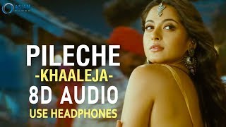 🎧 Khaaleja - Pileche 8D AUDIO Song | Mahesh Babu, Anushka | Manisarma