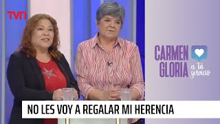 No les voy a regalar mi herencia | Carmen Gloria a tu servicio