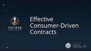 Consumer-Driven Contract Testing With Postman, Preetham M, Postman | Postman Galaxy 2021