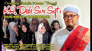 🔴Live Delay Ceramah KH. Dede Siri Iqti dari Kerta - Banjarsari