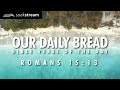 A Bible Verse For When You Need HOPE! - OUR DAILY BREAD - Romans 15:13 #shorts