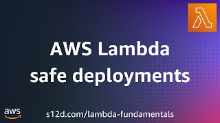 AWS Lambda safe deployments | AWS Lambda Fundamentals