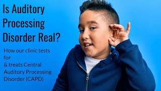 Diagnosing and Treating Central Auditory Processing Disorder (CAPD)