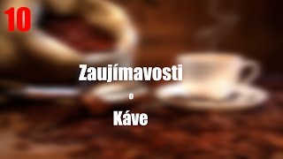 TOP10 Zaujímavostí o káve