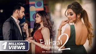 Filhaal 2 Female Version | Filhaal2 Cover Song | Himani Bairwa | Simran Sharma | Mayur Khatri