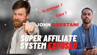 Super Affiliate System Review: EARN $500-800 per day? (Is John Crestani a Scam Or Legit?)