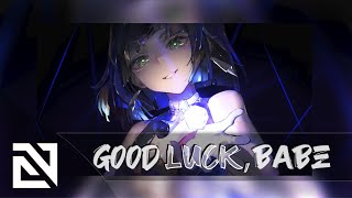 【Nightcore】→  Good Luck, Babe!