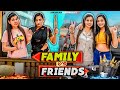 Family vs Friends | Sanjhalika Vlog