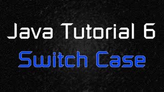 Java Tutorial 6 - Switch Case Statement