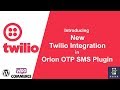 Twilio WordPress Plugin | New Feature in Orion OTP Plugin | Mobile Authentication