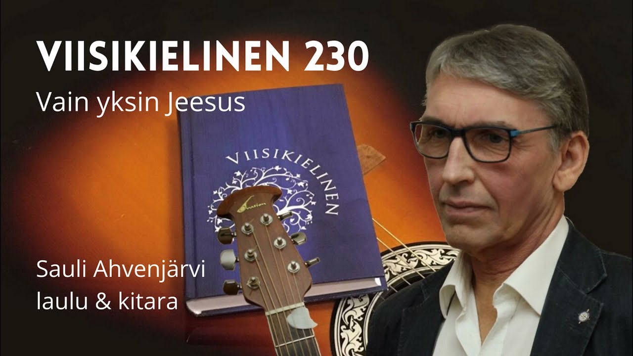 Viisikielinen 230 Vain Yksin Jeesus - YouTube