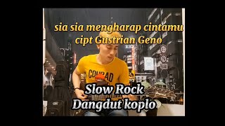 SIA SIA MENGHARAP CINTAMU_Cipt Gustrian Geno_ cover by ( Gusty )#dangdutkoplo #dangdutviral