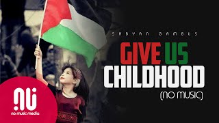 Atouna El Toufoule (Give Us Childhood) - Latest NO MUSIC Version | Sabyan Gambus (Lyrics)