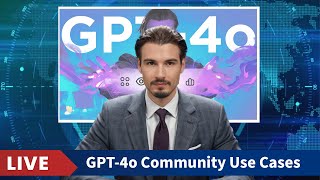 The Best GPT-4o Community Use Cases (Public Challenge)