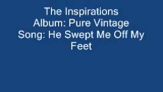 The Inspirations- He Swept Me Off My Feet