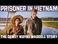 PRISONER IN VIETNAM. The Dewey Wayne Waddell Story | F-105 Thunderchief  and the Hanoi Hilton