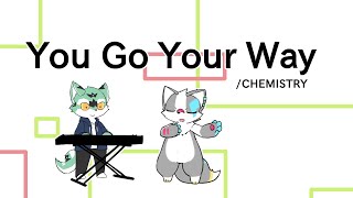 【歌ったよ】You Go Your Way【２匹カバー】