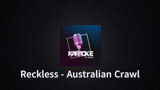 Reckless - Australian Crawl Karaoke