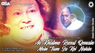 Ae Khatme Rasul Qonain Mein Tum Sa Koi Nahin | Nusrat Fateh Ali Khan | complete | OSA Worldwide