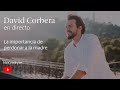 David Corbera en Directo ▷ La importancia de perdonar a la madre