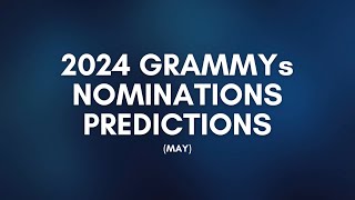 2024 GRAMMYs Nominations Predictions (May)