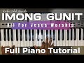 ✅IMONG GUNIT - Full Piano Tutorial | All For Jesus Worship (New Bisaya Worship Song)