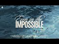 Even In The Impossible  (Week 6) // 12NN Sunday Service // Winston Reyes