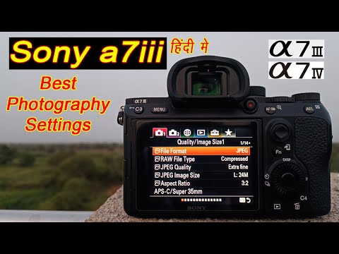 Sony a7iii Camera Settings for Photography / Sony a7iv settings