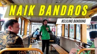 Sepenggal Cerita dari Atas Roda | BANDROS_Bandung Tour On Bus