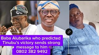 Baba Alubarika who predicted Tinubu's victory sends a strong message to him and Sanwo-Olu