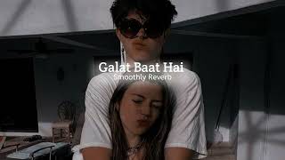 Galat Baat Hai - Main Tera Hero {Slowed Reverb} Smoothly Reverb