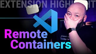 Write Code in Containers with VS Code and Remote Containers