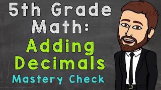 Adding Decimals (Mastery Check) | 5th Grade Math
