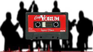 Grup Yorum - İsyan Olsun (Arkadaş Zekâi Özger)