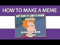 Meme Generator - How To Make A Meme