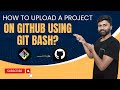 How to Upload a Project File to GitHub Using Git Bash? | GitHub | Git Bash | Git Commands | 2024