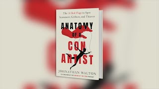 'Anatomy of a Con Artist: The 14 Red Flags to Spot Scammers, Grifters, and Thieves'