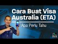 Cara Buat Visa Australia (ETA) 2023 - Apa Perlu Tahu