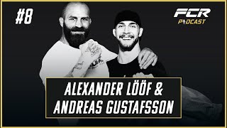 FCR Podcast - #8 Alexander Lööf \u0026 Andreas Gustafsson