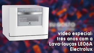 Lava Louças Electrolux LE06A: três anos!