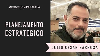 Conversa Paralela com Prof. Júlio César Barbosa sobre secretariado e  planejamento estratégico