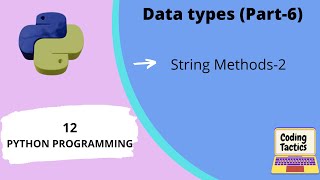 Data Types in Python | String Methods-2 | Part-6| Python Programming | Lecture-12