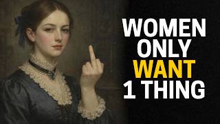 The Only Thing Women Want || Machiavelli's Brutal Truth About Female Nature