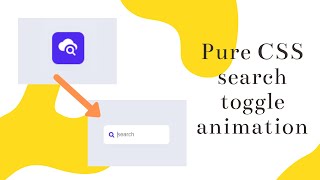 Pure CSS search toggle animation