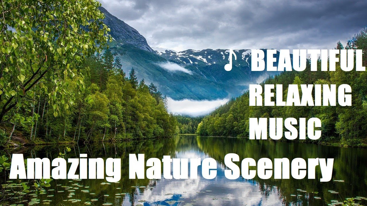 🎵 BEAUTIFUL RELAXING MUSIC And Amazing Nature Scenery, Serene Piano ...