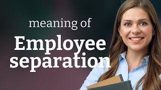 Understanding Employee Separation: A Guide for English Learners