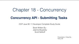 Part 04 - Concurrency - submit, invokeAll/Any (Multithreading in Java) Java Certification 1Z0-819